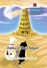  Sara Kendall et  Jason Burkhardt - Babble On About Babylon - The BackYard Trio Bible Stories, #3.