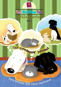  Sara Kendall et  Jason Burkhardt - The Dreamers' Dreams - The BackYard Trio Bible Stories, #9.