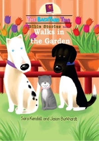  Sara Kendall et  Jason Burkhardt - Walks in the Garden - The BackYard Trio Bible Stories, #1.