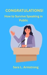 Congratulations! How  to Survive Speaking in Public