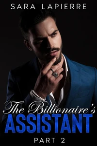 The Billionaire's Assistant: Part II