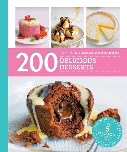 Hamlyn All Colour Cookery: 200 Delicious Desserts. Hamlyn All Colour Cookbook