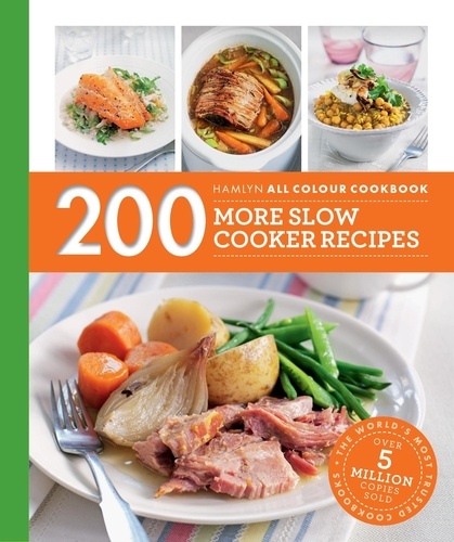 Hamlyn All Colour Cookery: 200 More Slow Cooker Recipes. Hamlyn All Colour Cookbook