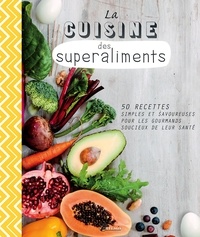 Sara Lewis - La cuisine des superaliments.