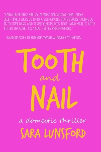  Sara Lunsford - Tooth and Nail: A Chilling Domestic Thriller.