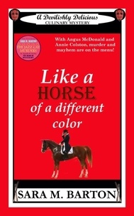  Sara M. Barton - Like A Horse Of A Different Color - A Devilishly Delicious Culinary Mystery, #5.