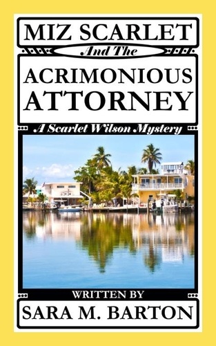  Sara M. Barton - Miz Scarlet and the Acrimonious Attorney - A Scarlet Wilson Mystery, #6.