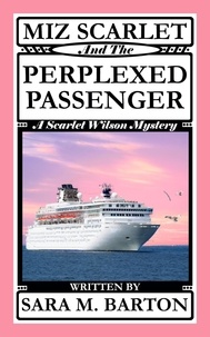  Sara M. Barton - Miz Scarlet and the Perplexed Passenger - A Scarlet Wilson Mystery, #5.