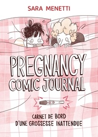 Sara Menetti - Pregnancy comic journal - Carnet de bord d'une grossesse inattendue.
