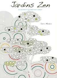 Sara Muzio et Chéli Rioboo - Jardins Zen - 60 dessins à colorier anti-stress.