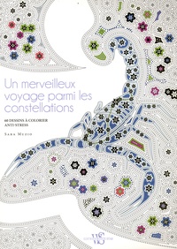 Sara Muzio - Un merveilleux voyage parmi les constellations - 60 dessins à colorier anti-stress.