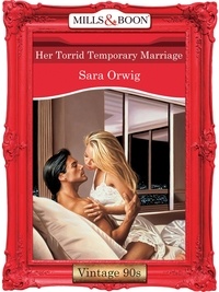 Sara Orwig - Her Torrid Temporary Marriage.