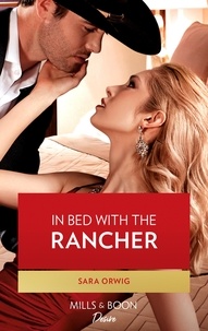 Sara Orwig - In Bed With The Rancher.