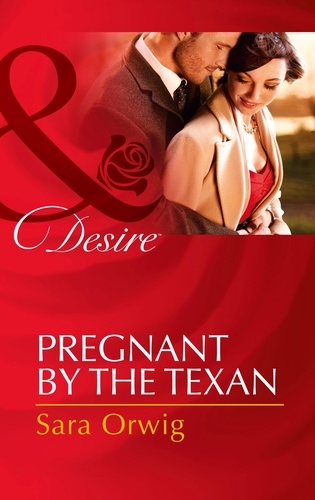 Sara Orwig - Pregnant by the Texan.