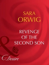 Sara Orwig - Revenge Of The Second Son.