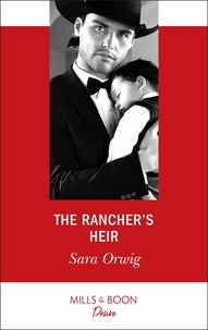 Sara Orwig - The Rancher's Heir.