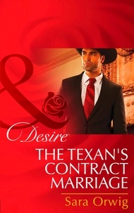 Sara Orwig - The Texan's Contract Marriage.