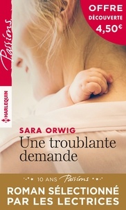 Sara Orwig - Une troublante demande.