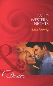 Sara Orwig - Wild Western Nights.