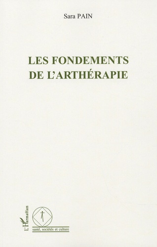 Sara Pain - Les fondements de l'arthérapie.