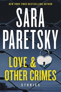 Sara Paretsky - Love &amp; Other Crimes - Stories.