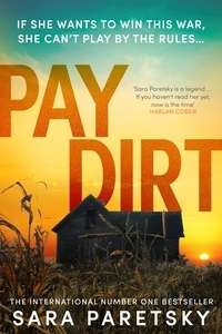 Sara Paretsky - Pay Dirt - the gripping new crime thriller from the international bestseller.