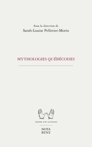 Sara Pelletier-morin - Mythologies quebecoises.
