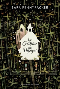 Sara Pennypacker - Le château des papayes.