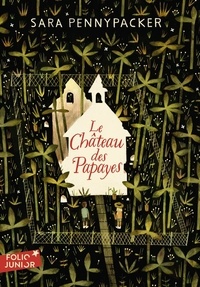 Sara Pennypacker - Le Château des Papayes.