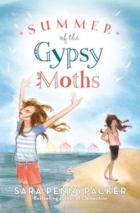 Sara Pennypacker - Summer of the Gypsy Moths.