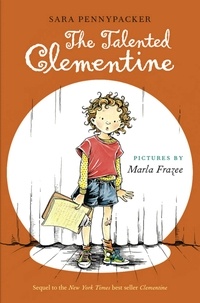 Sara Pennypacker et Marla Frazee - The Talented Clementine.