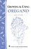 Growing &amp; Using Oregano. Storey's Country Wisdom Bulletin A-157