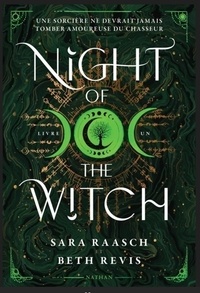 Sara Raasch et Beth Revis - Night of the Witch Tome 1 : .