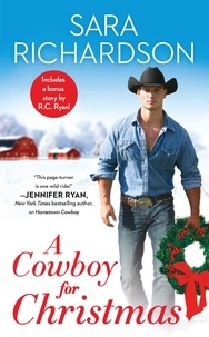 Sara Richardson - A Cowboy for Christmas - Includes a bonus novella.