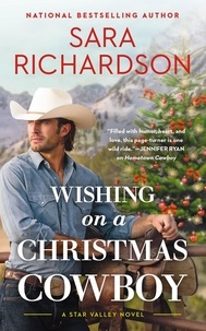Sara Richardson - Wishing on a Christmas Cowboy.