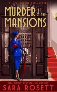  Sara Rosett - Murder at the Mansions - High Society Lady Detective, #7.