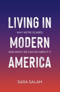  Sara Salam - Living in Modern America: Why We're Scared and What We Can Do About It.