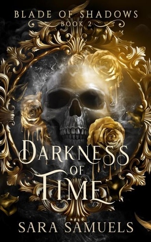  SARA SAMUELS - Darkness of Time - BLADE OF SHADOWS.