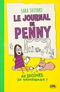 Sara Shepard - Le journal de Penny - Tome 2 Au secours, je déménage !.