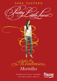 Sara Shepard - Les Menteuses Tome 14 : Mortelles.