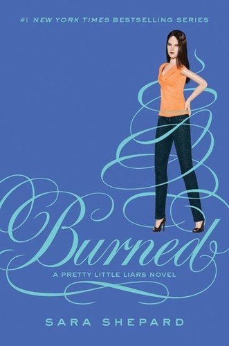 Sara Shepard - Pretty Little Liars #12: Burned.