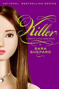Sara Shepard - Pretty Little Liars #6: Killer.