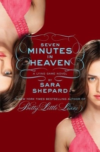 Sara Shepard - The Lying Game 06: Seven Minutes in Heaven.