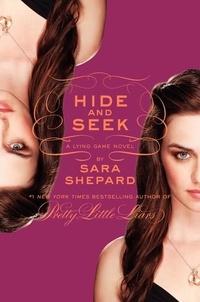 Sara Shepard - The Lying Game #4: Hide and Seek.