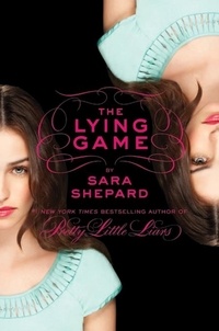 Sara Shepard - The Lying Game.