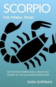  Sara Shipman - Scorpio: The Primal Triad - The Primal Triad.