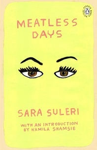 Sara Suleri - Meatless Days - Introduction by the winner of the 2018 Women's Prize for Fiction Kamila Shamsie.