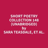 Short Poetry Collection 148 (Unabridged)