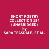 Short Poetry Collection 154 (Unabridged)