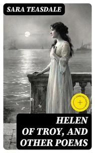 Helen of Troy, and Other Poems